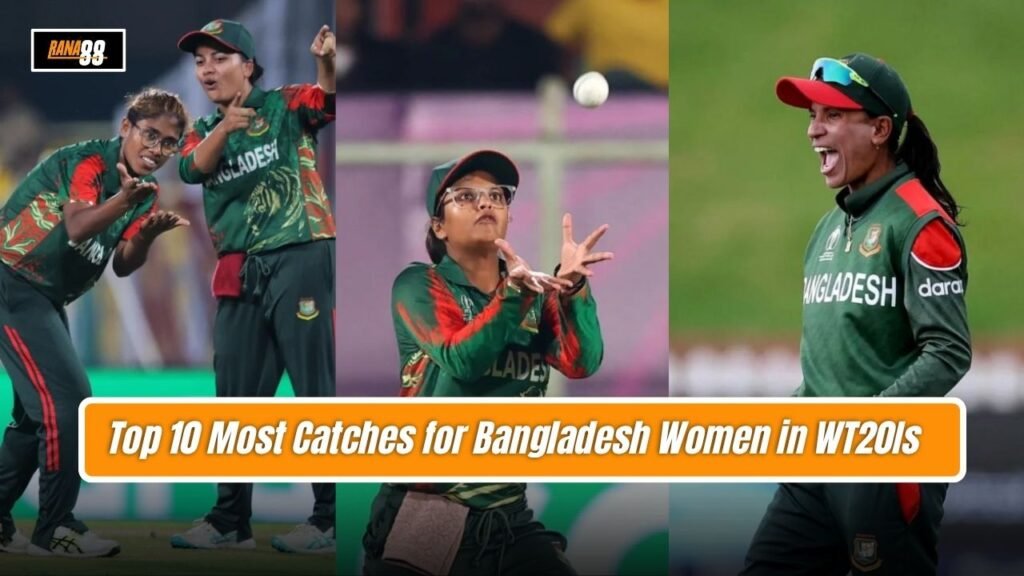Most Catches for Bangladesh Women in WT20Is