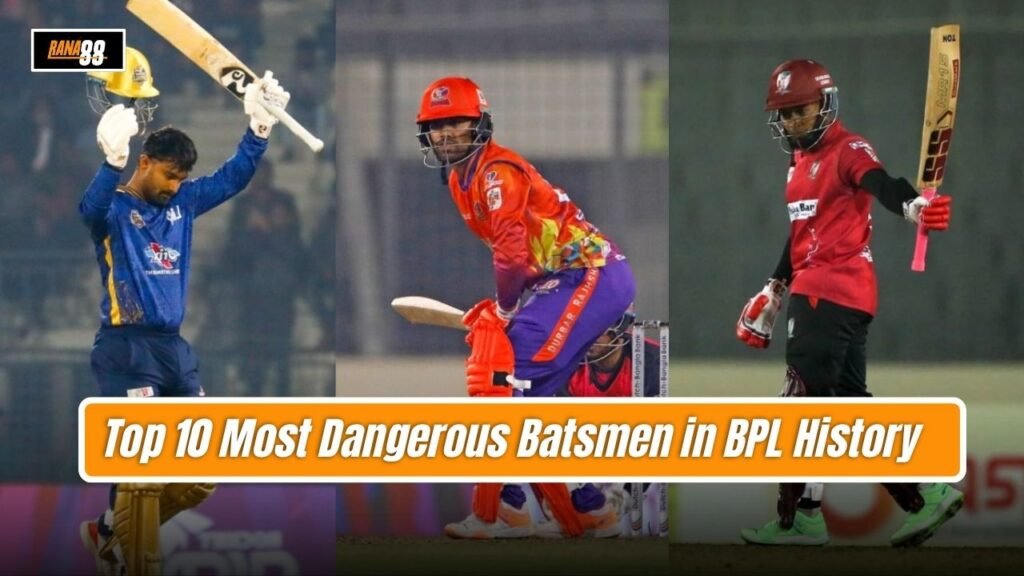 Most Dangerous Batsmen in BPL
