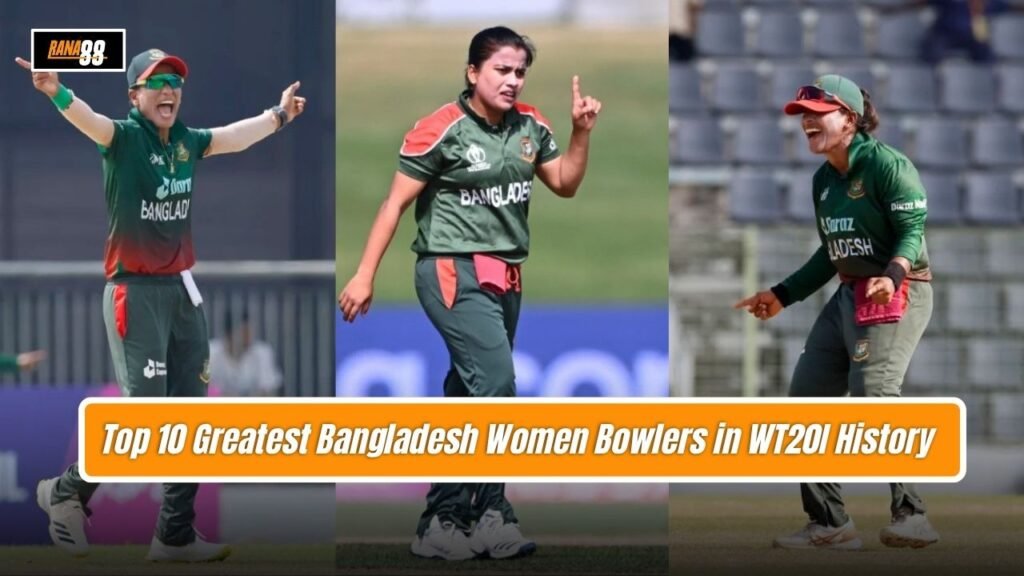 Greatest Bangladesh Women Bowlers in WT20I